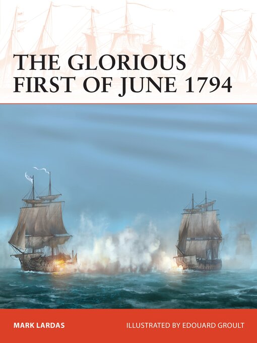 Title details for The Glorious First of June 1794 by Mark Lardas - Available
